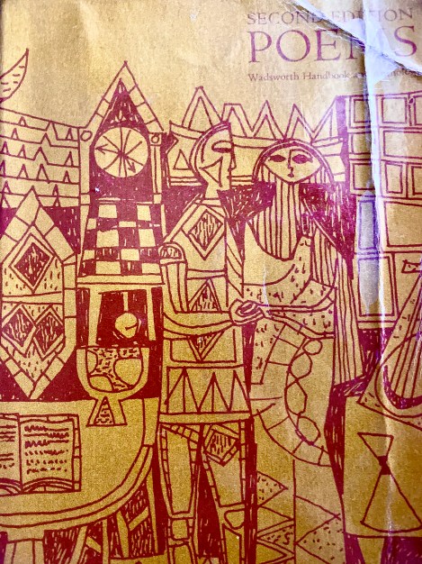 Second Edition Poems Wadsworth Handbook and Anthology by Wadsworth Publishing Company, Inc., Belmont, California; 1961, 1965.